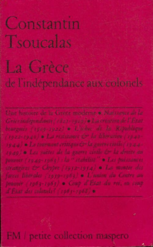 La Grèce de l'indépendance aux colonels - Constantin Tsoucalas -  Petite collection Maspero - Livre