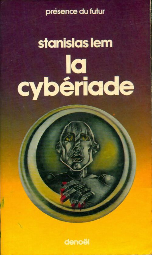 La cybériade - Stanislas Lem -  Présence du Futur - Livre