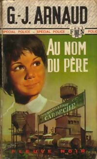 Au nom du père - Georges-Jean Arnaud -  Spécial-Police - Livre