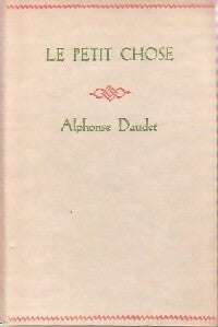 Le petit chose - Alphonse Daudet -  Nelson - Livre