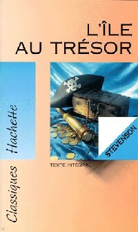 L'île au trésor - Robert Louis Stevenson ; Stevenson Robert Louis -  Classiques Hachette - Livre