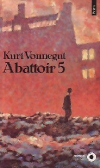 Abattoir 5 - Kurt Vonnegut -  Points Roman - Livre