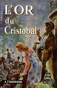 L'or du Cristobal - Albert T'Serstevens -  Le Livre de Poche - Livre