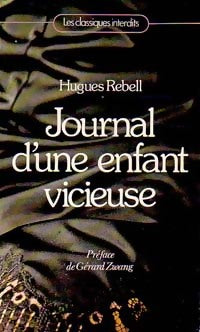 Journal d'une enfant vicieuse - Hughes Rebell -  Les classiques interdits - Livre