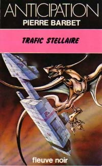 Trafic stellaire - Pierre Barbet -  Anticipation - Livre