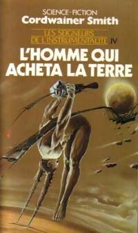 Les seigneurs de l'instrumentalité Tome IV : L'homme qui acheta la Terre - Cordwainer Smith -  Pocket - Livre