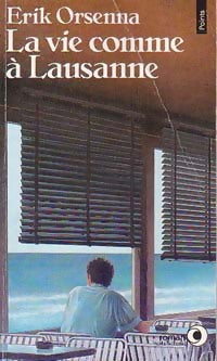 La vie comme à Lausanne - Erik Orsenna -  Points Roman - Livre