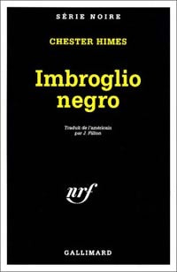 Imbroglio negro - Chester Himes -  Série Noire - Livre