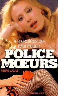 Les excitées de Manhattan - Pierre Lucas -  Police des Moeurs - Livre