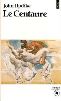 Le Centaure - John Updike -  Points Roman - Livre