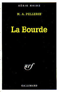La bourde - Marc Alfred Pellerin -  Série Noire - Livre