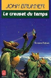 Le creuset du temps - John Brunner -  Le Livre de Poche - Livre