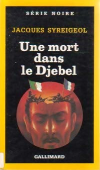 Une mort dans le Djebel - Jacques Syreigeol -  Série Noire - Livre