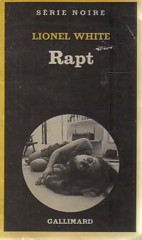 Rapt - Lionel White -  Série Noire - Livre