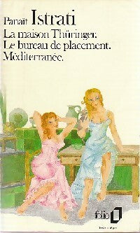 La maison Thüringer / Le bureau de placement / Méditerrannée - Panaït Istrati -  Folio - Livre
