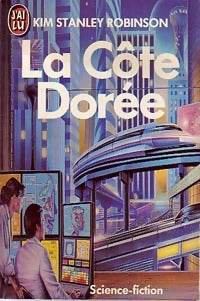 La côte dorée - Kim Stanley Robinson -  J'ai Lu - Livre