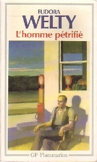 L'homme pétrifié - Eudora Welty -  GF - Livre