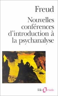 Nouvelles conférences d'introduction à la psychanalyse - Sigmund Freud -  Folio Essais - Livre