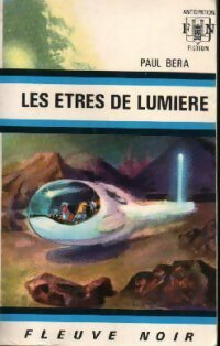 Les etres de lumière - Paul Béra -  Anticipation - Livre