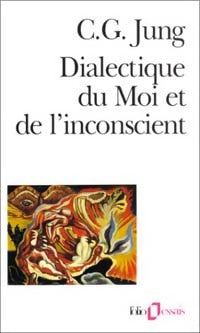 Dialectique du moi et de l'inconscient - Carl Gustav Jung -  Folio Essais - Livre