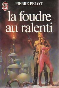 La foudre au ralenti - Pierre Pelot -  J'ai Lu - Livre