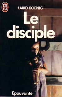 Le disciple - Laird Koenig -  J'ai Lu - Livre