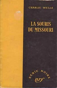 La souris du Missouri - Charlie Wells -  Série Noire - Livre