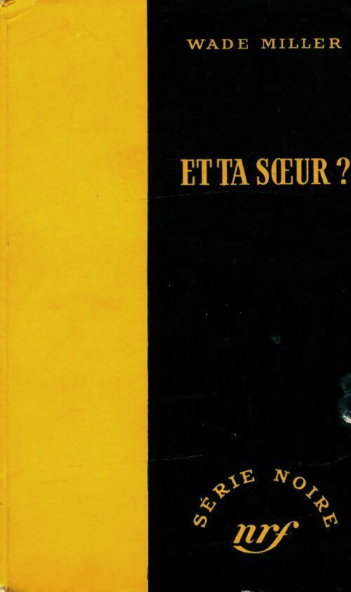 Et ta soeur ? - Bill Miller -  Série Noire - Livre