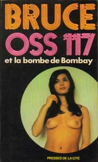 OSS 117 et la bombe de Bombay - Josette Bruce -  Jean Bruce - Livre