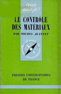 Le contrôle des matériaux - Michel Jeantet -  Que sais-je - Livre