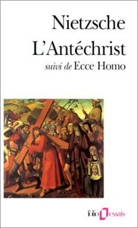 L'antéchrist / Ecce Homo - Friedrich Nietzsche -  Folio Essais - Livre