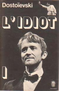 L'idiot Tome I - Fedor Dostoïevski -  Le Livre de Poche - Livre