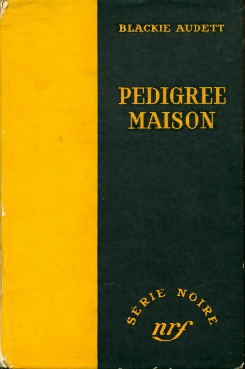 Pedigree maison - Blackie Audett -  Série Noire - Livre