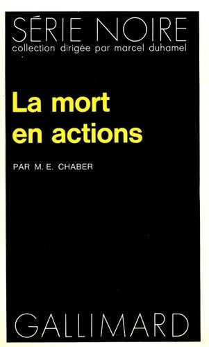La mort en actions - M.E. Chaber -  Série Noire - Livre