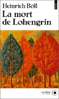 La Mort de Lohengrin - Heinrich Böll -  Points Roman - Livre