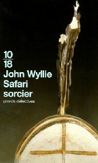 Safari sorcier - John Wyllie -  10-18 - Livre