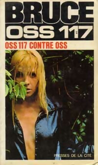 OSS 117 contre OSS - Josette Bruce -  Jean Bruce - Livre