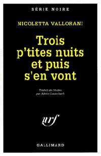 Trois p'tites nuits et puis s'en vont - Nicoletta Vallorani -  Série Noire - Livre