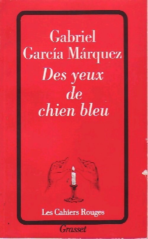 Des yeux de chien bleu - Gabriel Garcìa Màrquez -  Les Cahiers Rouges - Livre
