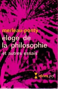 Éloge de la philosophie et autres essais - Maurice Merleau-Ponty -  Idées - Livre