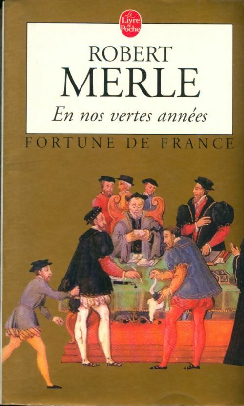 Fortune de France Tome II : En nos vertes années - Robert Merle -  Le Livre de Poche - Livre
