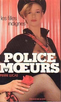 Les filles indignes - Pierre Lucas -  Police des Moeurs - Livre