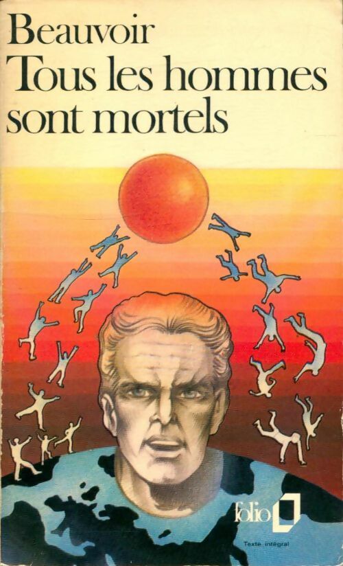 Tous les hommes sont mortels - Simone De Beauvoir -  Folio - Livre