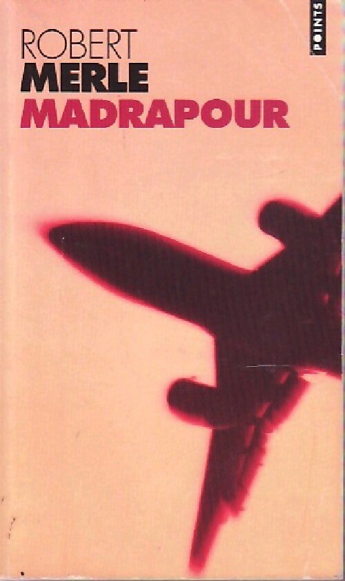 Madrapour - Robert Merle -  Points - Livre