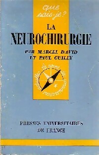 La neurochirurgie - Dr P. Guilly ; Marcel David -  Que sais-je - Livre