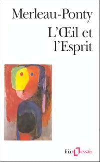 L'oeil et l'esprit - Maurice Merleau-Ponty -  Folio Essais - Livre