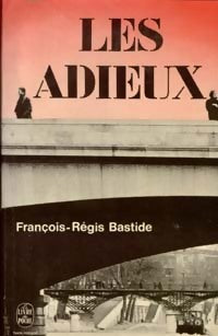 Les adieux - François-Régis Bastide -  Le Livre de Poche - Livre