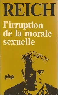 L'irruption de la morale sexuelle - Wilhelm Reich -  Petite bibliothèque - Livre