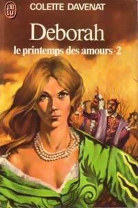 Deborah : Le printemps des amours Tome II - Colette Davenat -  J'ai Lu - Livre