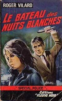 Le bateau des nuits blanches - Roger Vilard -  Spécial-Police - Livre